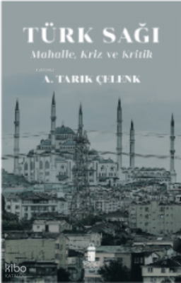 Türk Sağı Mahalle , Kriz Ve Kritik