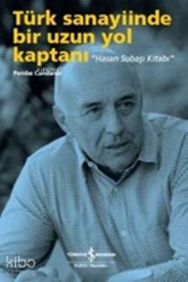 Türk Sanayiinde Bir Uzun Yol Kaptanı; Hasan Subaşı Kitap