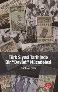 Türk Siyasi Tarihinde Bir “Devlet” Mücadelesi Nagihan Eren