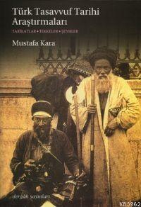 Türk Tasavvuf Tarihi Araştırmaları; Tarikatlar - Tekkeler - Şeyhler