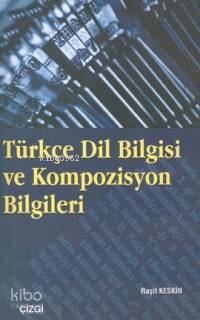 Türkçe Dil Bilgisi ve Kompozisyon Bilgileri