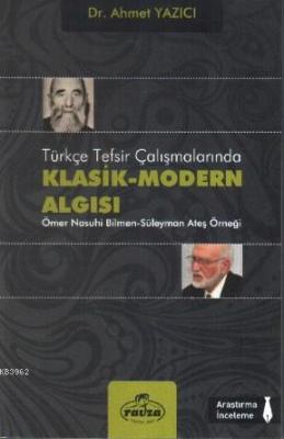 Türkçe Tefsir Çalışmalarında Klasik-Modern Algısı Ahmet Yazıcı
