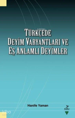 Türkçede Deyim Varyantları ve Eş Zamanlı Deyimler Hanife Yaman