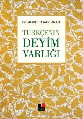 Türkçenin Deyim Varlığı Ahmet Turan Sinan