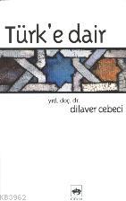 Türk'e Dair Dilaver Cebeci