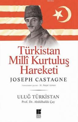 Türkistan Millî Kurtuluş Haraket Uluğ Türkistan Abdülhaluk M. Çay