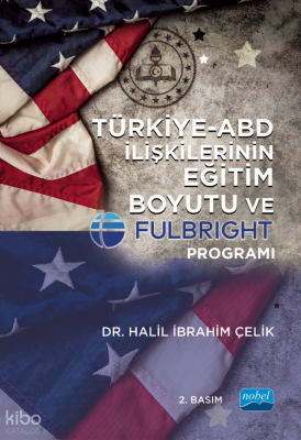 Türkiye - ABD İlişkilerinin Eğitim Boyutu ve Fulbright Programı Halil 