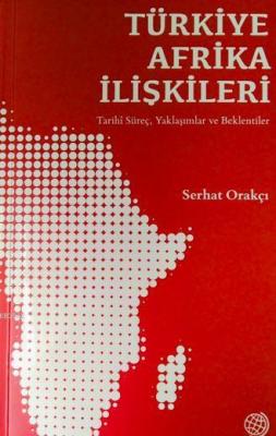 Türkiye-Afrika İlişkileri Serhat Orakçı