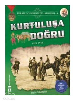 Türkiye Cumhuriyeti: Kuruluş 4 - Kurtuluşa Doğru; 1921-1923