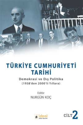 Türkiye Cumhuriyeti Tarihi Cilt 2 ;Demokrasi ve Dış Politika(1938’den 