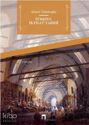 Türkiye İktisat Tarihi Ahmet Tabakoğlu