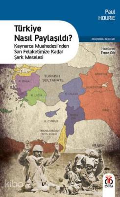 Türkiye Nasıl Paylaşıldı? Paul Hourie