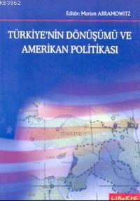 Türkiyenin Dönüşümü ve Amerikan Politikası
