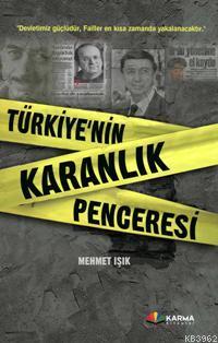 Türkiye´nin Karanlık Penceresi; "devletimiz Güçlüdür, Failler En Kısa Zamanda Yakalanacaktır."