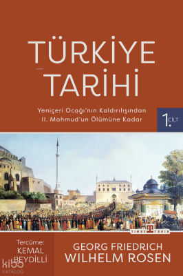 Türkiye Tarihi 1. Cilt ;Yeniçeri Ocağı'nın Kaldırılışından II. Mahmud'un Ölümüne Kadar (1826-1839)