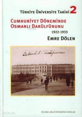 Türkiye Üniversite Tarihi 2; Cumhuriyet Döneminde Osmanlı Darülfünunu (1922-1933)