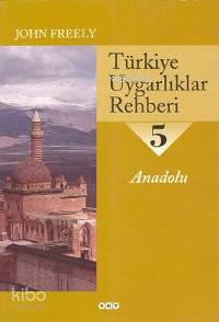 Türkiye Uygarlıklar Rehberi 5; Anadolu