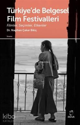 Türkiye'de Belgesel Film Festivalleri; Filmler Seçimler Etkenler