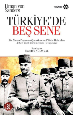Türkiye'de Beş Sene; Bir Alman Paşasının Çanakkale ve Filistin Hatıraları