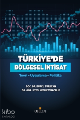 Türkiye'de Bölgesel İktisat;Teori - Uygulama - Politika