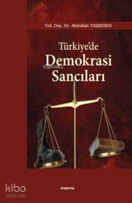 Türkiye'de Demokrasi Sancıları Abdullah Taşkesen