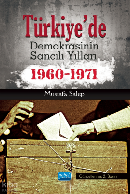 Türkiye'de Demokrasinin Sancılı Yılları 1960-1971