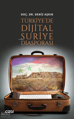 Türkiye'de Dijital Suriye Diasporası Deniz Aşkın