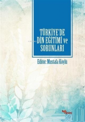 Türkiye'de Din Eğitimi ve Sorunları Kolektif