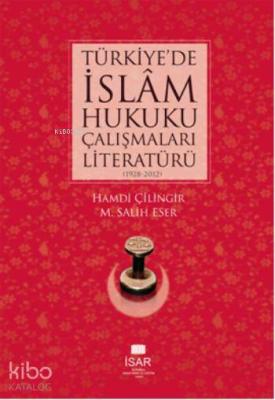 Türkiye'de İslâm Hukuku Çalışmaları Literatürü