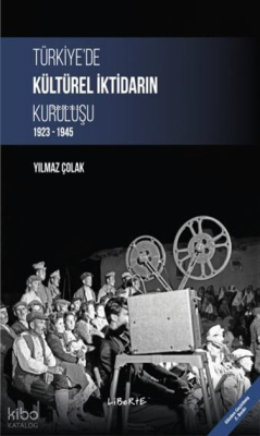 Türkiye'de Kültürel İktidarın Kuruluşu (1923-1945)
