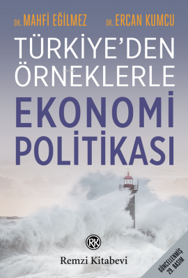 Türkiye'de Örneklerle Ekonomi Politikası Mahfi Eğilmez
