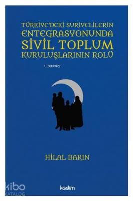 Türkiye'deki Suriyelilerin Entegrasyonunda Sivil Toplum Kuruluşlarının Rolü