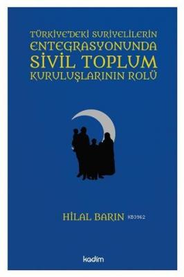 Türkiye'deki Suriyelilerin Entegrasyonunda Sivil Toplum Kuruluşlarının Rolü