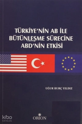 Türkiye'nin AB ile Bütünleşme Sürecine ABD'nin Etkisi