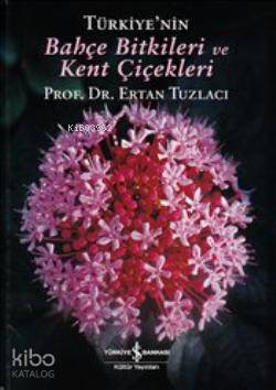 Türkiye'nin Bahçe Bitkileri ve Kent Çiçekleri