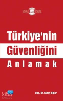 Türkiye'nin Güvenliğini Anlamak