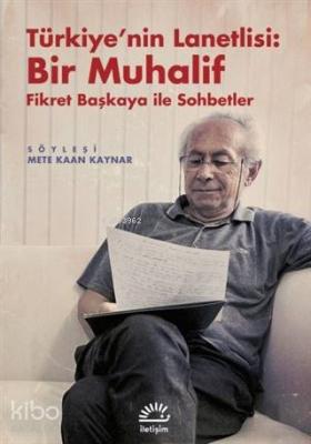 Türkiye'nin Lanetlisi: Bir Muhalif Mete Kaan Kaynar