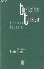 Türkiyenin Tanıkları; İçeriden Bakanlar