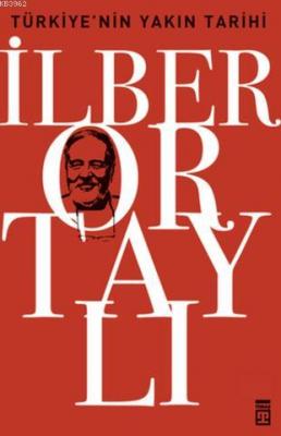 Türkiye'nin Yakın Tarihi İlber Ortaylı