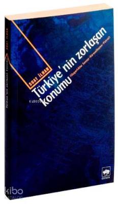 Türkiye'nin Zorlaşan Konumu Suat İlhan