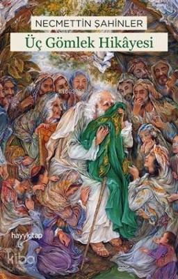 Üç Gömlek Hikayesi Necmettin Şahinler