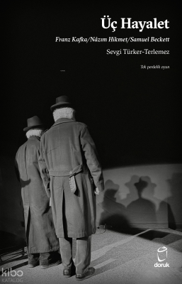 Üç Hayalet;Franz Kafka - Nâzım Hikmet - Samuel Beckett
