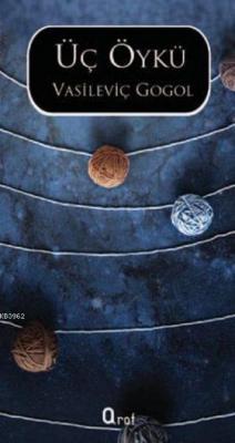 Üç Öykü Nikolay Vasilyeviç Gogol