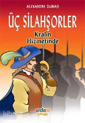 Üç Silahşörler Kralın Hizmetinde Alexandre Dumas