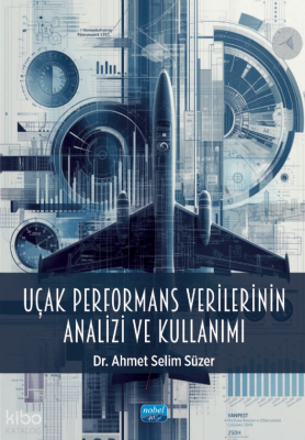 Uçak Performans Verilerinin Analizi ve Kullanımı Ahmet Selim Süzer