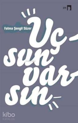 Uçsun Varsın Fatma Şengil Süzer