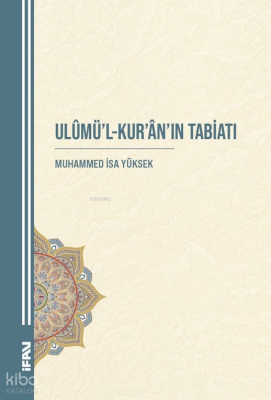 Ulûmü'l-Kur'ân'ın Tabiatı