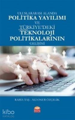 Uluslararası Alanda Politika Yayılımı ve Türkiye'deki Teknoloji Politikalarının Gelişimi