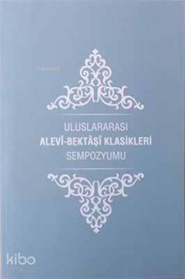 Uluslararası Alevi Bektaşi Klasikleri Sempozyumu