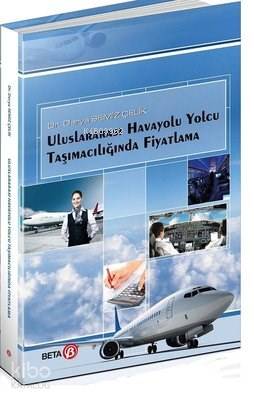 Uluslararası Havayolu Yolcu Taşımacılığında Fiyatlama Derya Semiz Çeli